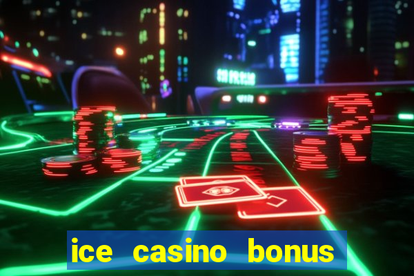 ice casino bonus 25 euro